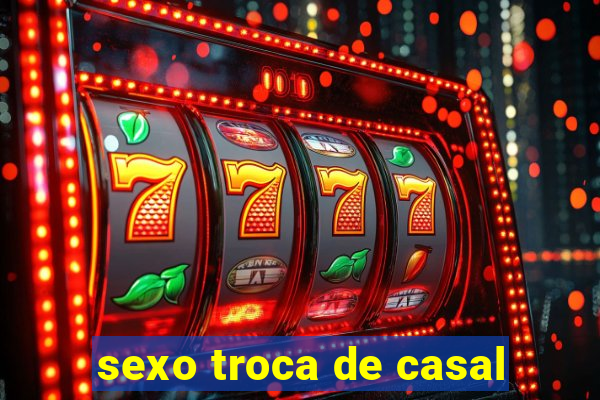 sexo troca de casal